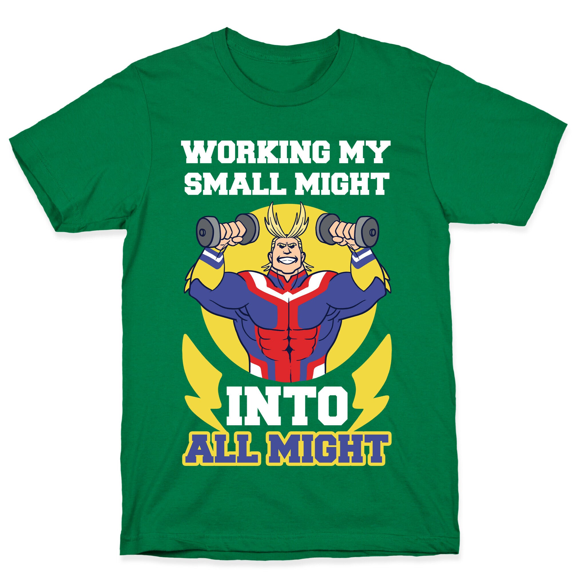 Working My Small Might Into All Might - My Hero Academia T-Shirt